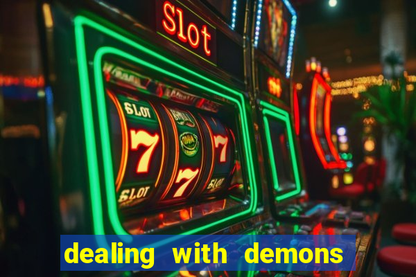 dealing with demons amor pt br